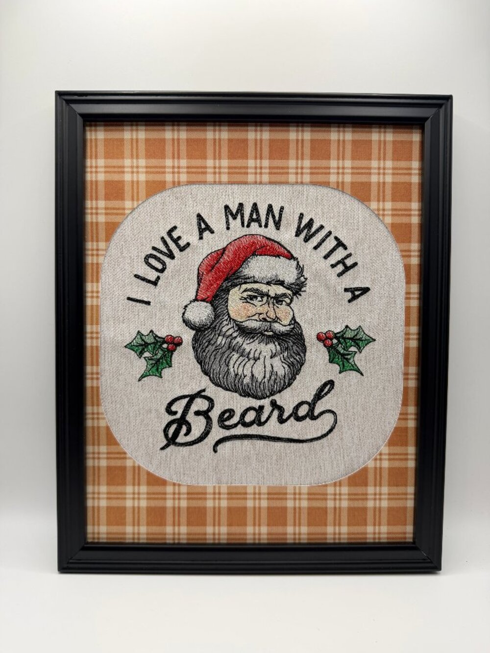 Homemade "I Love A Man With A Beard" 8X10 Embroidery Art